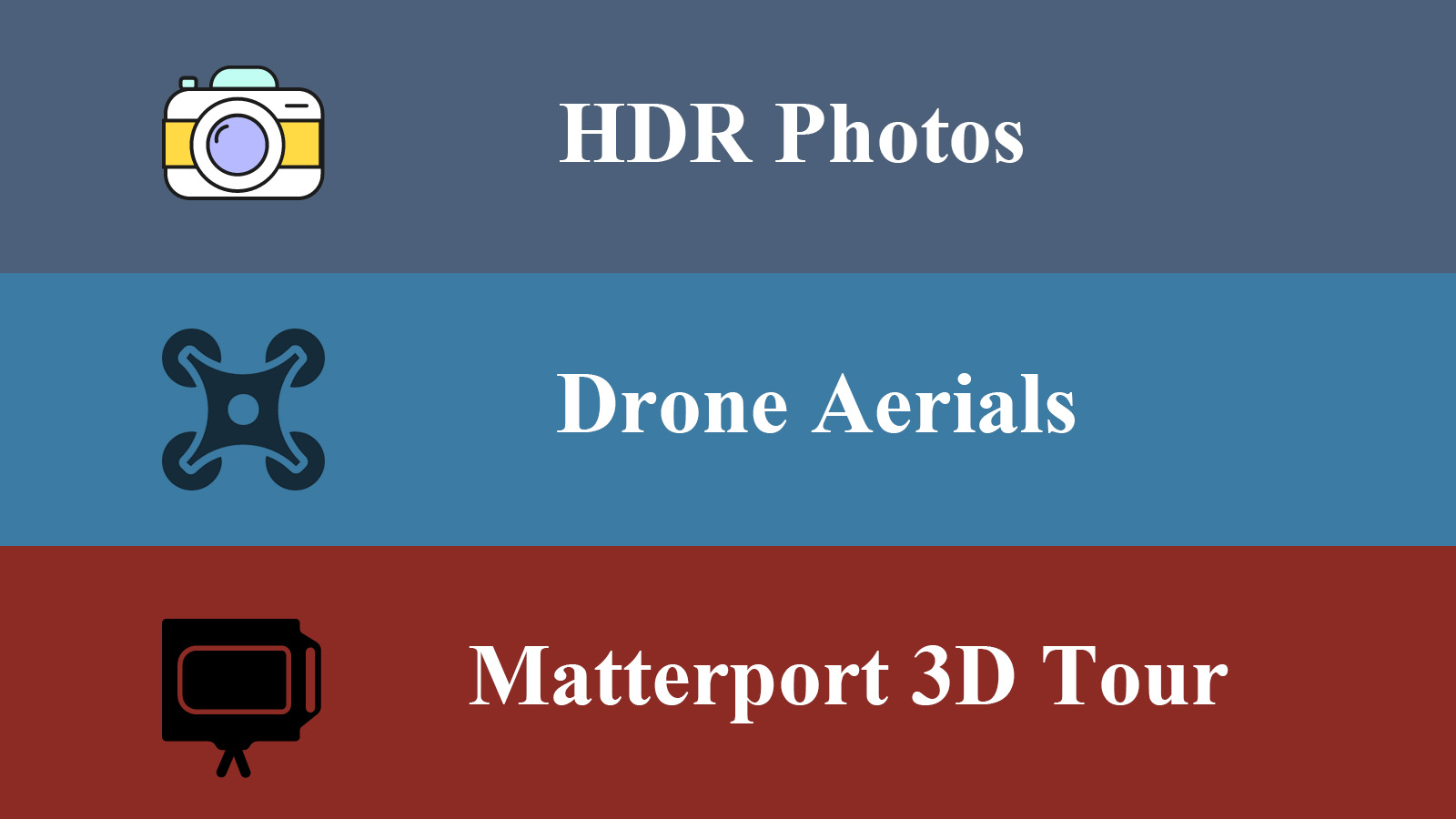 HDR Photos<br> + Drone<br> + Matterport<br>