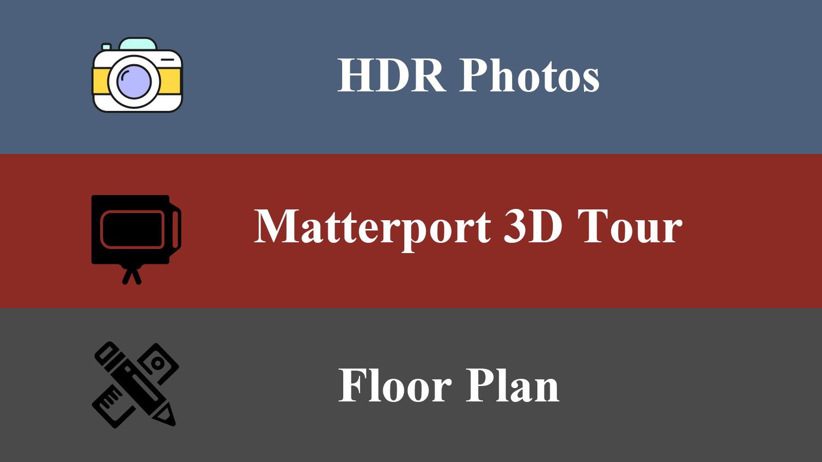 HDR Photos<br> + Matterport<br> + Floor Plan<br>